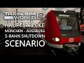 S-Bahn Shutdown Hauptstrecke München - Augsburg Train Sim World 2