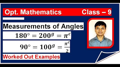 Class 9 Opt  Mathematics || Measurements of Angles || Some Worked Out Examples