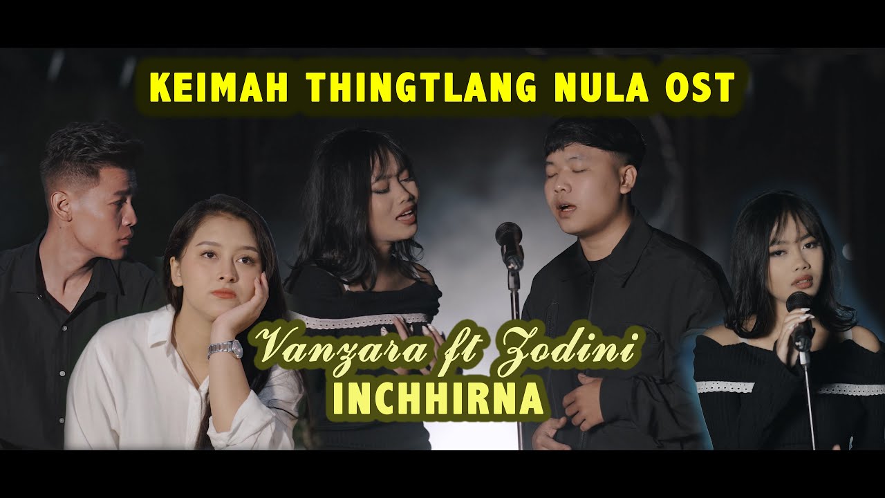 Keimah Thingtlang Nula OST  Vanzara ft Zodini   INCHHIRNA Official