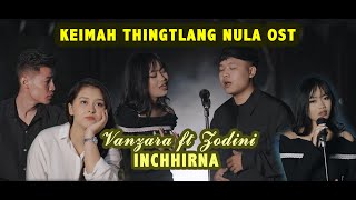 Keimah Thingtlang Nula OST | Vanzara ft. Zodini - INCHHIRNA (Official)