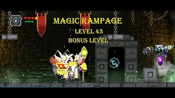 MAGIC RAMPAGE Level 43 : Chapter 5 Dungeon 3 - Finished with a Star - Full Secret Area - Bonus Level