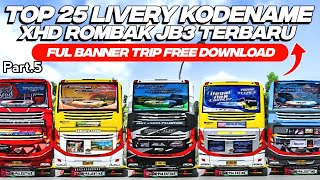 TOP 25 LIVERY KODENAME XHD ROMBAK JB3 FUL BANNER TRIP Part.5 TERBARU FREE DOWNLOAD NO PASSWORD