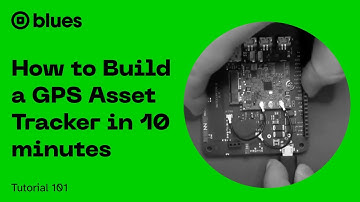 How to Build a Fully Functional GPS Asset Tracker in Ten Minutes