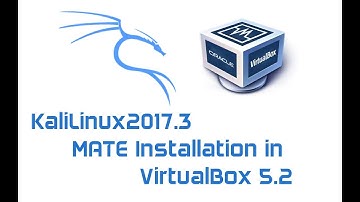 Kali Linux 2017.3 Mate Installation in VirtualBox 5.2