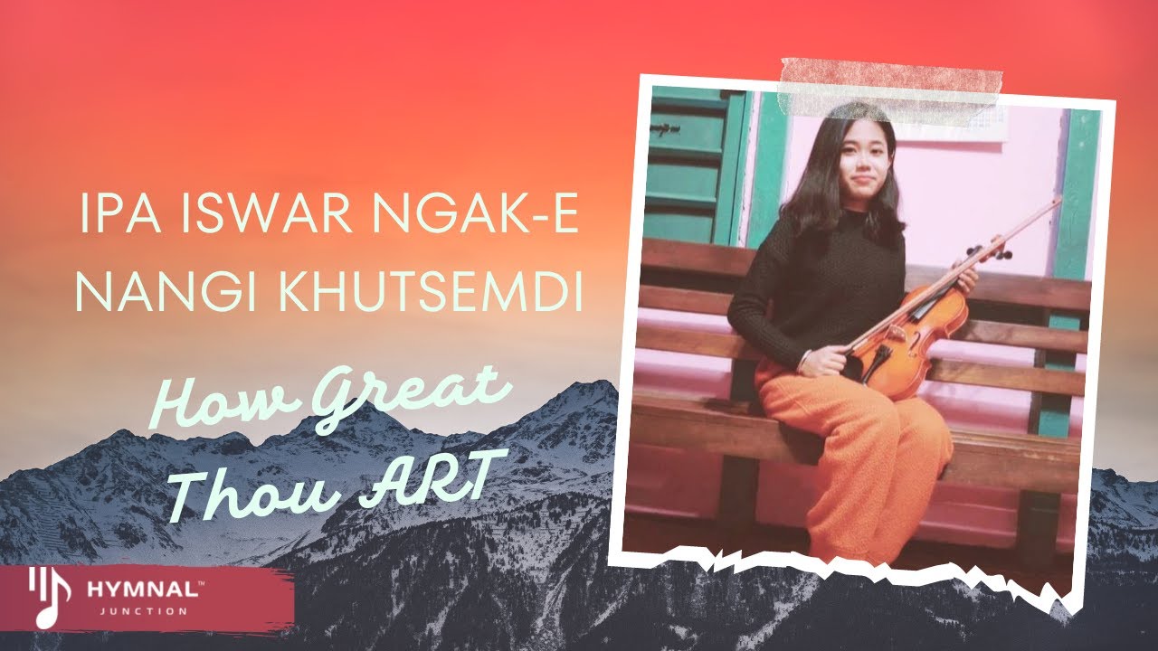 Ipa Iswar Ngak e Nangi Khutsemdi How Great Thou Art Manipuri Edition