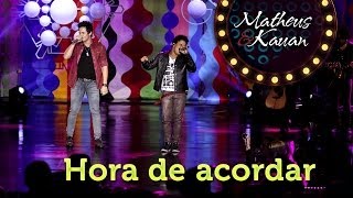 Video thumbnail of "Matheus & Kauan - Hora de Acordar - [DVD Mundo Paralelo] (Clipe Oficial)"