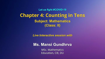 Live Interaction on PMeVIDYA : Chapter 4: Counting in Tens   Subject: Maths   Class: II