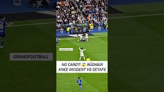 RÜDIGER KNEE CONTROVERSY 😱⚡ No Card?! | Real Madrid vs Getafe #shorts #rudiger #realmadrid #getafe