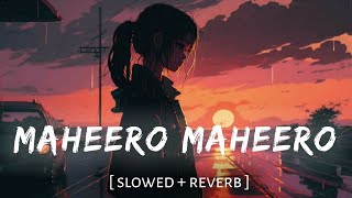 Maheero Maheero - lofi vibe- slowed reverb