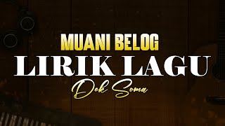 Lirik Lagu Muani Belog - Dek Soma || Lagu Bali Terbaru