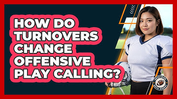 How Do Turnovers Change Offensive Play Calling?