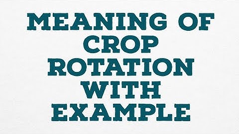 MEANING OF CROP ROTATION WITH EXAMPLE