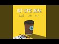 Hot Coffee Break (feat. Shunské G)