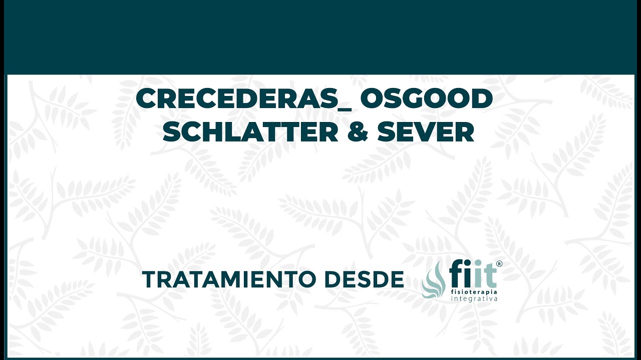infantile systemic hyalinosis Síndrome de Sever y Osgood-Schlatter o Crecederas.Tratamiento de Fisioterapia - FisioClinics Bilbao