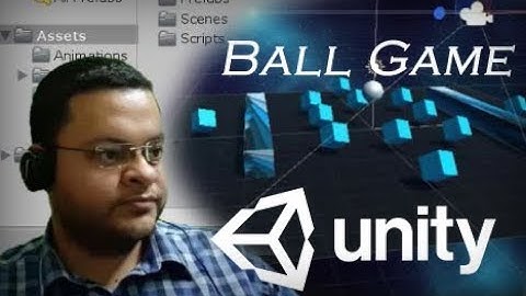 Unity: How to Create the Ball Game - أساسيات برمجة و تصميم الألعاب عن طريق عمل لعبة شرح بالعربي