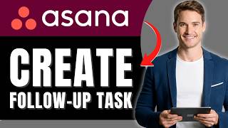 How to Create a Follow-Up Task in Asana | Never Drop the Ball | Easily 2026