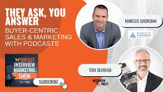 They Ask, You Answer: Buyer Centric Sales & Marketing with Podcasts
