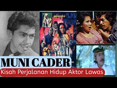 KISAH PERJALANAN HIDUP AKTOR LAWAS MUNI CADER