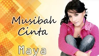 Maya - Musibah Cinta