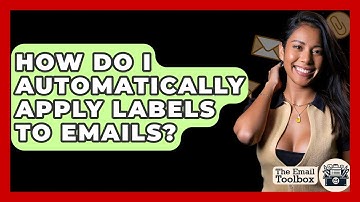 How Do I Automatically Apply Labels To Emails? - TheEmailToolbox.com