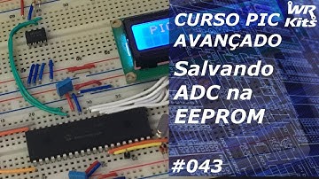 CONVERSÃO AD SALVA EM EEPROM | Curso de PIC Avançado #043