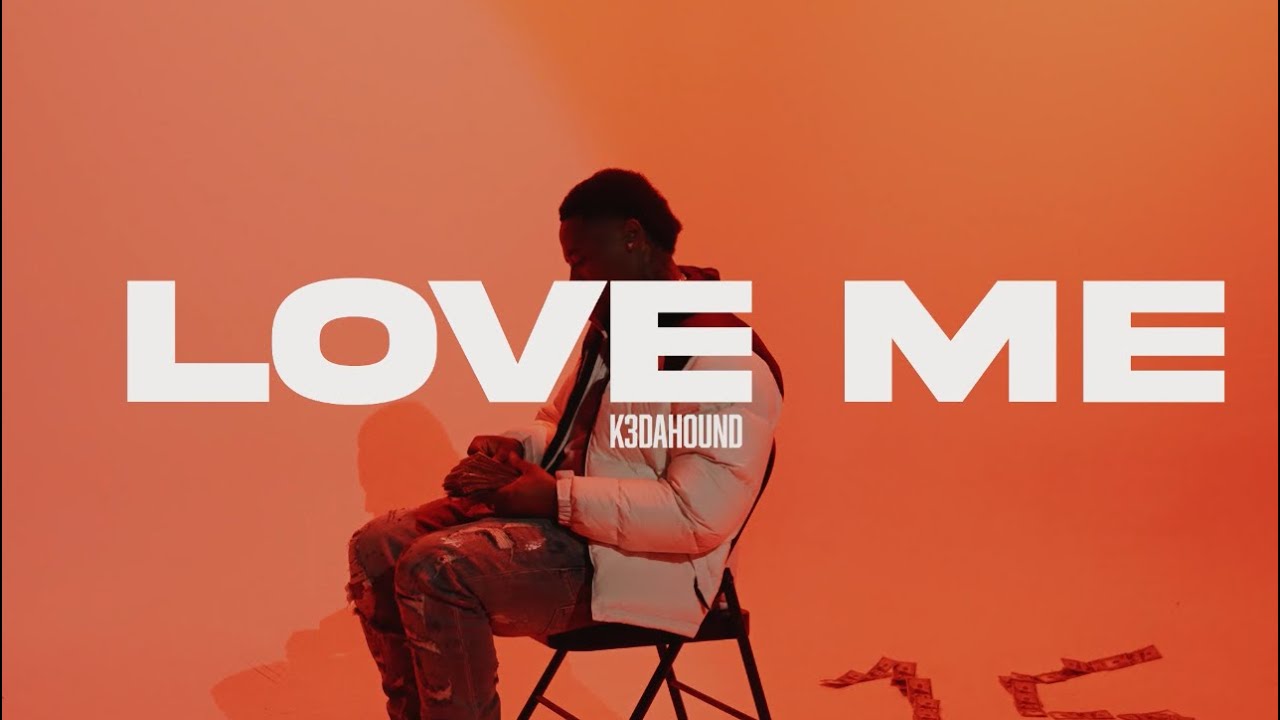 K3dahound - Love Me (Official Music Video) Shot by @DrewShotya - YouTube