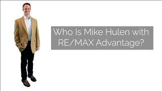 Who is Mike Hulen with RE/MAX Advantage