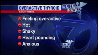 Healthbeat - Overactive Thyroid