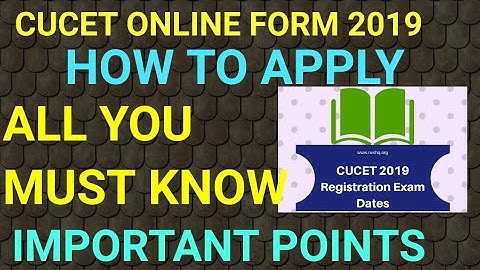 HOW TO FILL CUCET ONLINE FORM 2019! CUCET APPLICATION FORM 2019