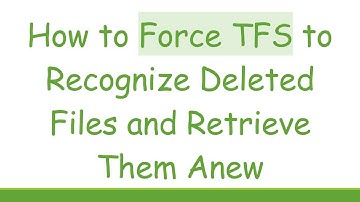 How to Force TFS to Recognize Deleted Files and Retrieve Them Anew