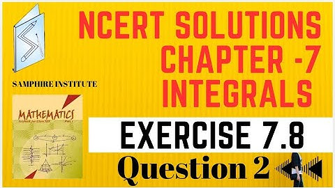 🔸️🔸️chapter 7 integrals|exercise 7.7 question 2|maths ncert solutions|class 12|cbse🔸️🔸️