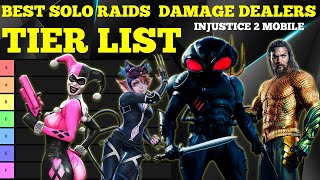 BEST DAMAGE DEALERS For SOLO RAIDS TIER LIST Injustice 2 Mobile