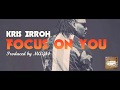 FOCUS ON YOU - KRIS ERROH (audio)