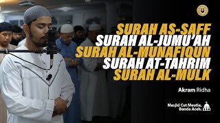 Surah As-Saff | Surah Al-Jumu'ah | Surah Al-Munafiqun | Surah At-Tahrim | Al-Mulk - Akram Ridha