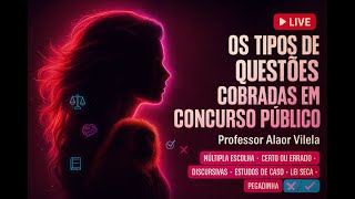 Tipos de Questões - Concursos Públicos - Prof. Alaor Vilela - Nível Médio/Avançado
