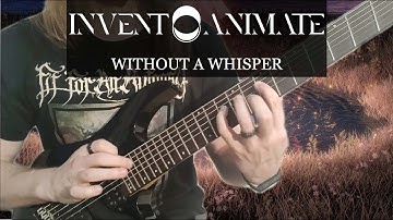 INVENT ANIMATE - WITHOUT A WHISPER (Cover)