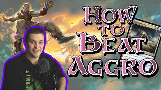 HOW TO BEAT AGGRO | Magic: the Gathering