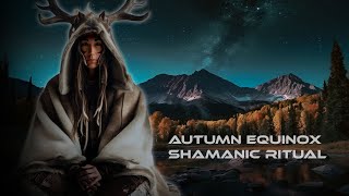 Autumn Equinox : Tribal Ambient Shamanic Drum Journey : Meditation Music