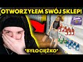 Otworzyem swj sklep byo ciko