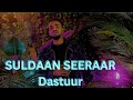 SULDAAN SEERAAR DASTUUR OFFICIAL MUSIC VIDEO 2024