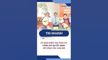 Ủy ban Kiểm tra Tỉnh ủy công bố quyết định về công tác cán bộ