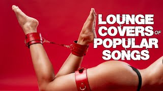 Lounge Covers Of Popular Songs - 4  #lounge #radioflashweb #2000s