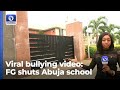 Fg shuts abuja school over viral bullying