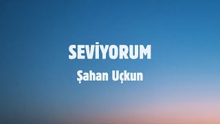 Şahan Uçkun - Sevi̇yorum