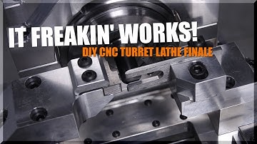 DIY CNC Turret Lathe FINALE! WW225