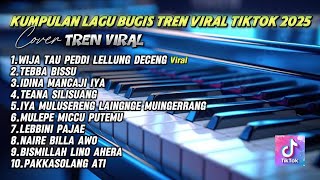 🔰KUMPULAN LAGU BUGIS VIRAL TERBARU TIKTOK 2025 Wija Tau Peddi Lellung Deceng CiptSardiUwo TebbaBissu