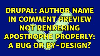 Drupal: Author name in comment preview not rendering apostrophe properly: a bug or by-design?