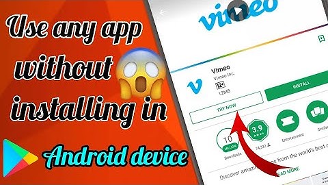 HOW TO USE ANY APP WITHOUT INSTALLING | Play Store Hidden Features | Instant Apps Tutorial 2018