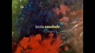 Video thumbnail of "Bola - Até onde der (Áudio Oficial)"