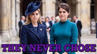 Beatrice and Eugenie Never Chose This Life — Their Parents Chose It for Them